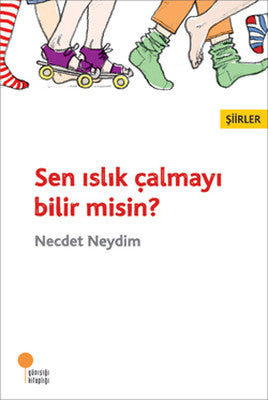 Sen Islık Çalmayı Bilir misin? | Günışığı Yayınları