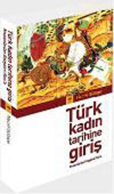 Türk Kadın Tarihine Giriş | Ötüken Neşriyat