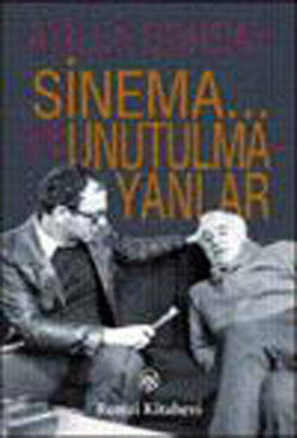 Sinema,,, ve Unutulmayanlar | Remzi Kitabevi