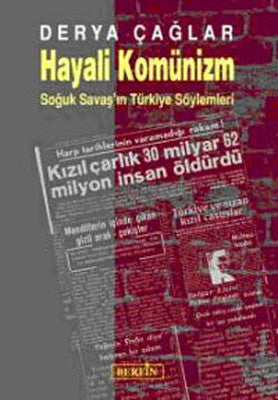 Hayali Komünizm - Soğuk Savaş'ın Türkiye Söylemleri | Berfin Yayınları