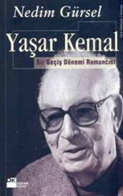Yaşar Kemal - Bir Geçmiş Dönem Romancısı | Doğan Kitap