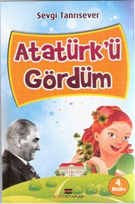 Atatürk'ü Gördüm | Bizim Kitaplar
