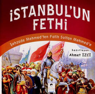 İstanbul'un Fethi | İlgi Kültür Yayınları