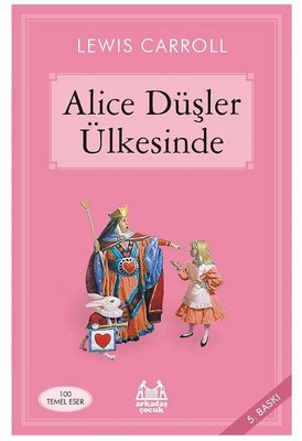 Alice Düşler Ülkesinde | Arkadaş Yayıncılık