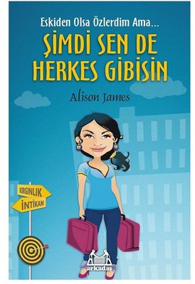 Şimdi Sen De Herkes Gibisin (Eskiden Olsa Özlerdim Ama...) | Arkadaş Yayıncılık