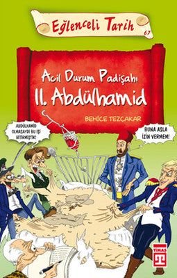 Eğlenceli Bilgi (Tarih) - Acil Durum Padişahı II,Abdülhamid | Timaş Yayınları