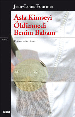 Asla Kimseyi Öldürmedi Benim Babam | Yapı Kredi Yayınları