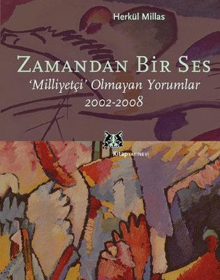 Zamandan Bir Ses / Milliyetçi Olmayan Yorumlar 2002-2008 | Kitap Yayınevi
