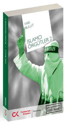 İslamcı Örgütler 2 | Cumhuriyet Kitapları