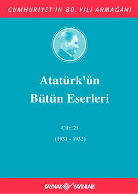 Atatürk'ün Bütün Eserleri Cilt 25 | Kaynak Yayınları