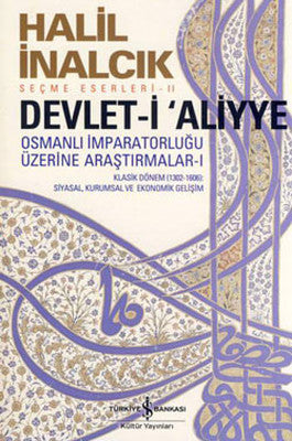 Devlet-i Aliyye - Osmanlı İmparatorluğu Üzerine Araştırmalar 1 | İş Bankası Kültür Yayınları