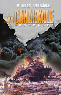 ...ve Çanakkale Gördüler | İrfan Yayıncılık