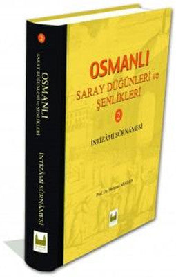 Osmanlı Saray Düğünleri ve Şenlikleri - 2 | Çamlıca Basım Yayın