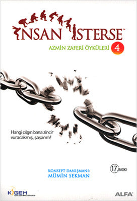 İnsan İsterse - Azmin Zaferi Öyküleri 4 | Alfa Yayınları