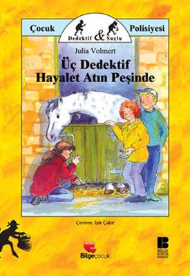 Üç Dedektif Hayalet Atın Peşinde | Bilge Kültür Sanat