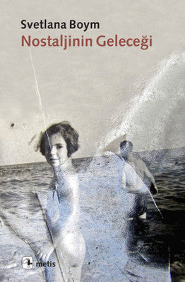 Nostaljinin Geleceği | Metis Yayınları