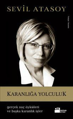 Karanlığa Yolculuk (Gerçek Suç Öyküleri ve Başka Karanlık İşler) | Doğan Kitap