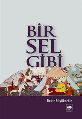 Bir Sel Gibi | Ötüken Neşriyat Yayınları