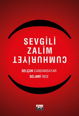 Sevgili Zalim Cumhuriyet | Su Yayınları