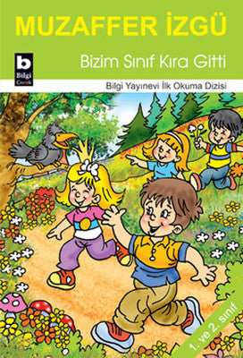 Bizim Sınıf Kıra Gitti | Bilgi Yayınevi