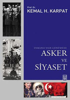 Osmanlı'dan Günümüze Asker ve Siyaset | Timaş Yayınları