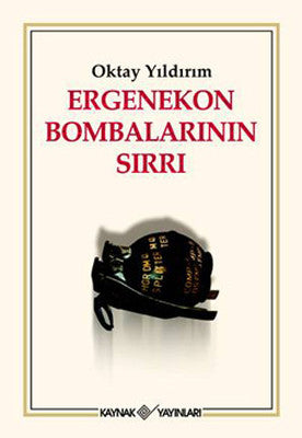 Ergenekon Bombaları Sırrı | Kaynak Yayınları