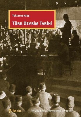 Türk Devrim Tarihi | İstanbul Bilgi Üniv.Yayınları
