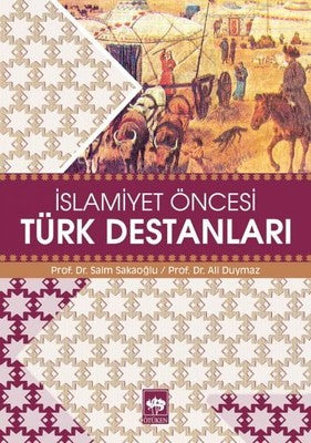 İslamiyet Öncesi Türk Destanları | Ötüken Neşriyat Yayınları