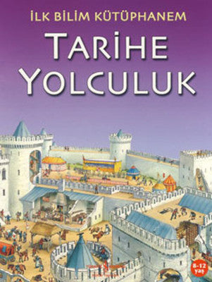 İlk Bilim KütüpHanem-Tarihe Yolculu | İş Bankası Kültür Yayınları