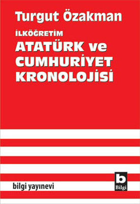 Atatürk ve Cumhuriyet Kronolojisi | Bilgi Yayınevi