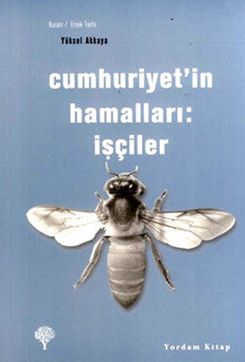Cumhuriyet'in Hamalları - İşçiler | Yordam Kitap