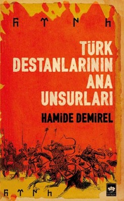 Türk Destanlarının Ana Unsurları | Ötüken Yayınları