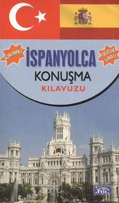 Açıklamalı İspanyolca Konuşma Klavuzu-Sözlük İlaveli | Parıltı Yayınları