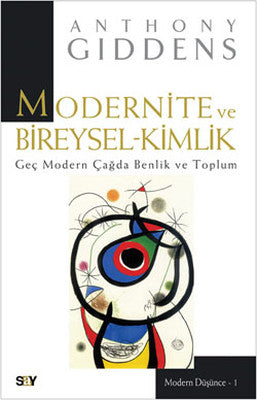 Modernite ve Bireysel-Kimlik - Geç Modern Çağda Benlik ve Toplum | Say Yayınları