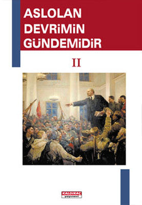 Aslolan Devrimin Gündemidir - 2. Cilt | Kaldıraç Yayınevi