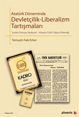 Atatürk Döneminde Devletçilik-Liberalizm Tartışmaları | Phoenix