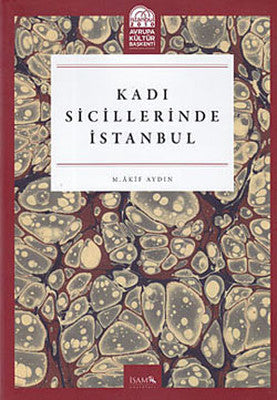 Kadı Sicillerinde İstanbul | İsam Yayınları