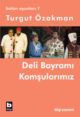 Bütün Oyunları 7 - Deli Bayramı-Komşularımız | Bilgi Yayınevi