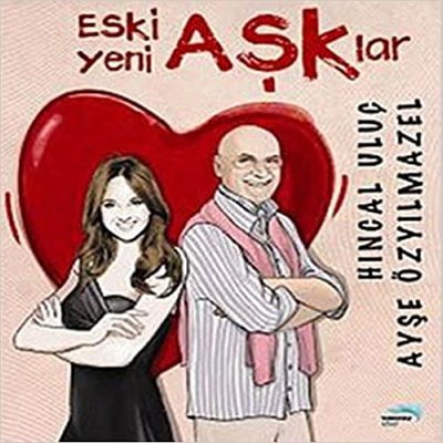 Eski Aşklar Yeni Aşklar | Turkuvaz Yayınları