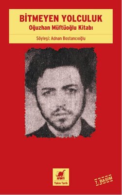 Bitmeyen Yolculuk - Oğuzhan Müftüoğlu Kitabı | Ayrıntı Yayınları