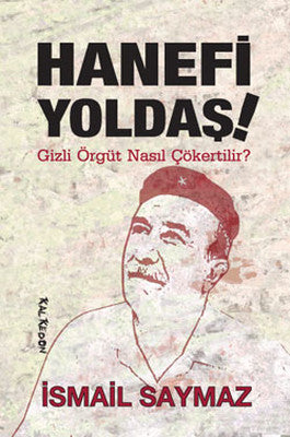 Hanefi Yoldaş - Gizli Örgüt Nasıl Çökertilir? | Kalkedon