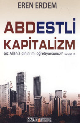 Abdestli Kapitalizm | Ozan Yayıncılık
