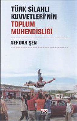 Türk Silahlı Kuvvetleri'nin Toplum Mühendisliği | Su Yayınları