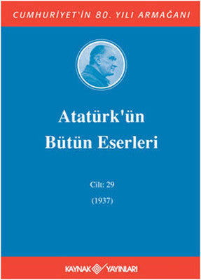 Atatürk'ün Bütün Eserleri - Cilt 29 | Kaynak Yayınları