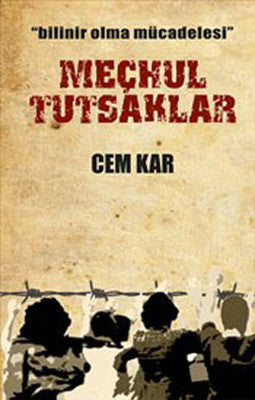 Meçhul Tutsaklar | Cinius
