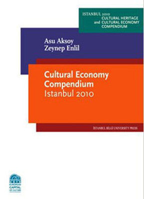 Cultural Economy Compendium Istanbul 2010 | İstanbul Bilgi Üniv.Yayınları