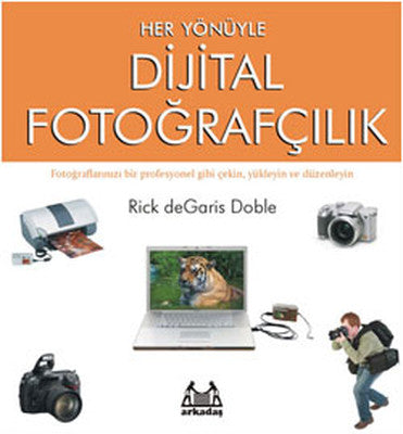 Her Yönüyle Dijital Fotoğrafçılık | Arkadaş Yayıncılık