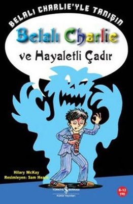 Belalı Charlie ve Hayaletli Çadır | İş Bankası Kültür Yayınları