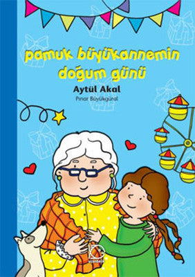 Pamuk Büyükannemin Doğum Günü | Uçanbalık Yayıncılık