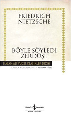 Böyle Söyledi Zerdüşt - Hasan Ali Yücel Klasikleri | İş Bankası Kültür Yayınları